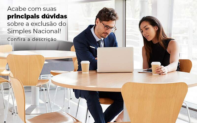 Acaba Com Suas Principais Duvidas Sobre A Exclusao Do Simples Nacional Post (1) Quero Montar Uma Empresa - Trunpho Contabilidade Assessoria & Consultoria